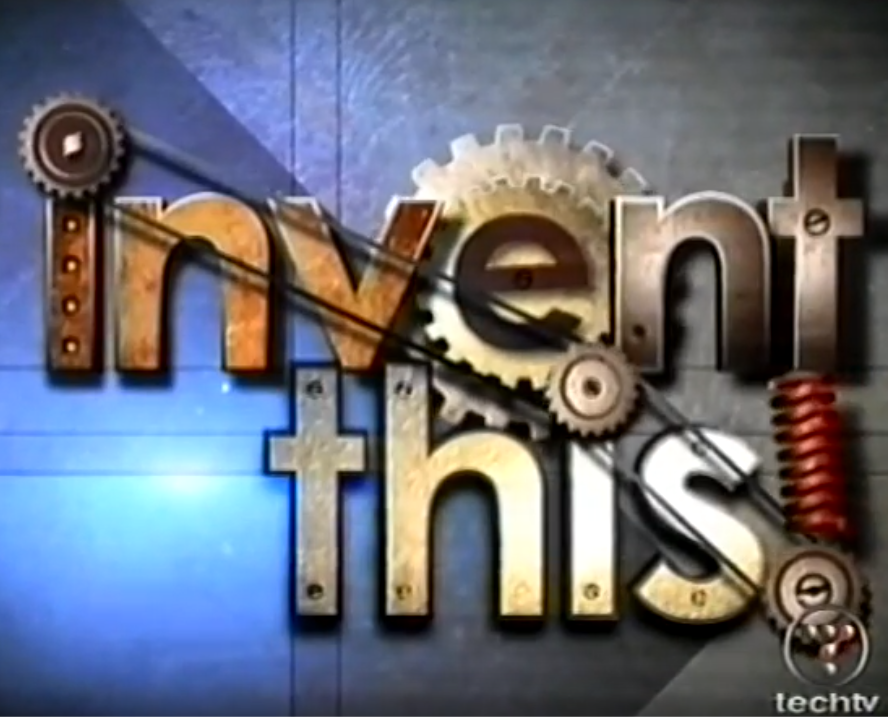 Invent This - TechTV